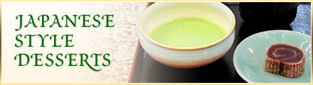 JAPANESE STYLE DESSERTS